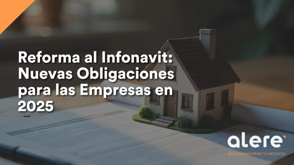 nuevas obligaciones infonavit para empresas 2025