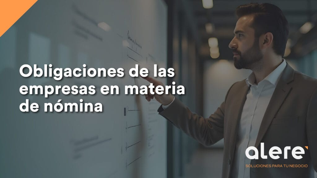 obligaciones de las empresas en materia de nómina