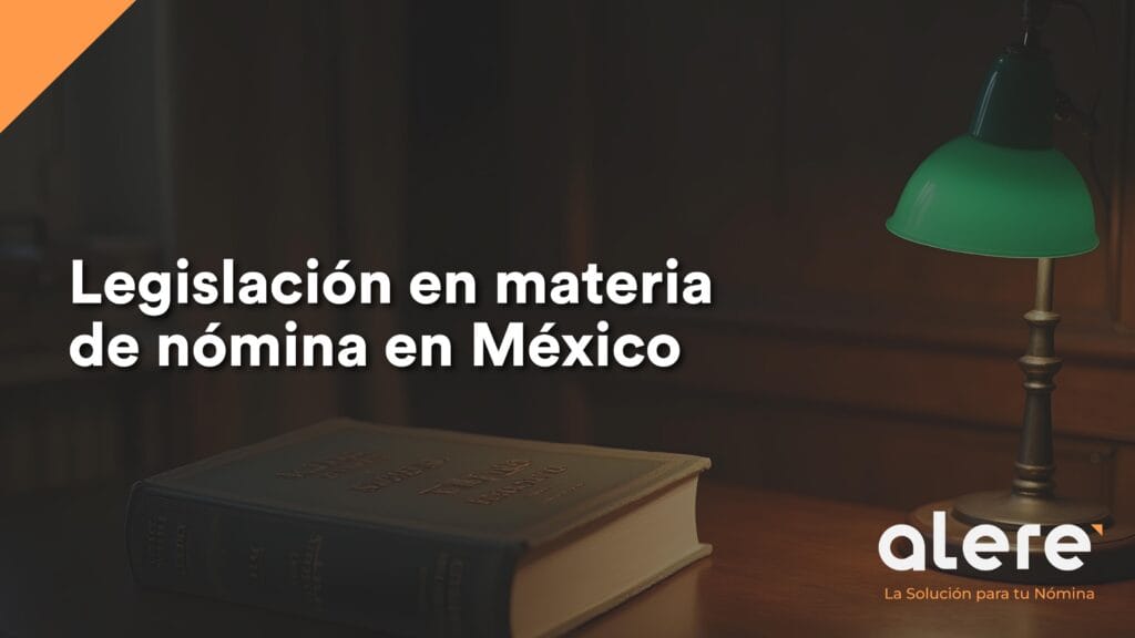 legislación en materia de nómina en México