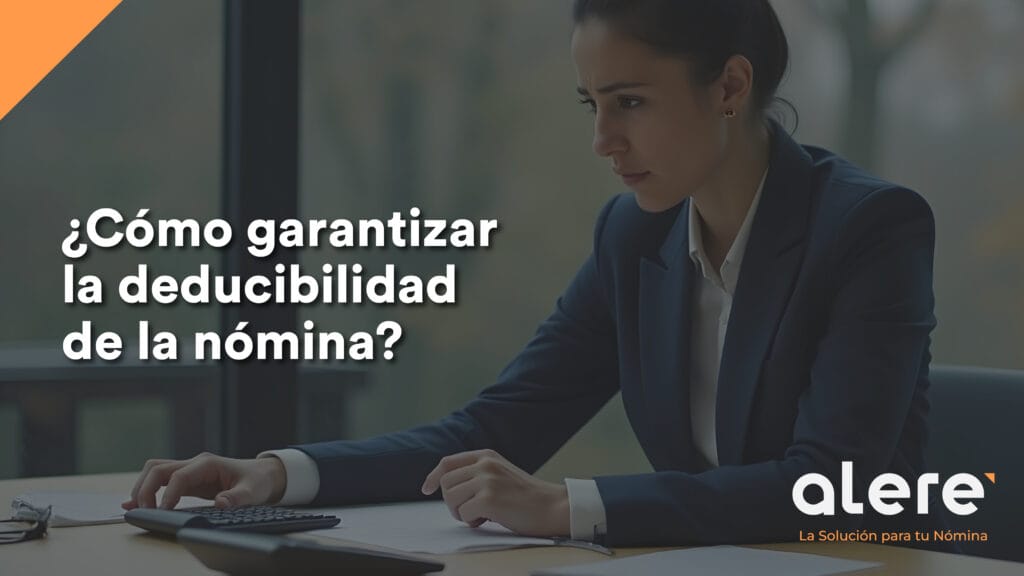 garantizar la deducibilidad de la nómina