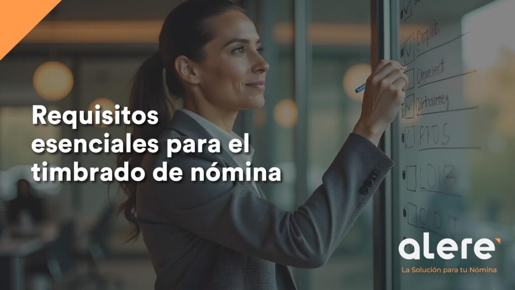 Requisitos esenciales para el timbrado de nómina