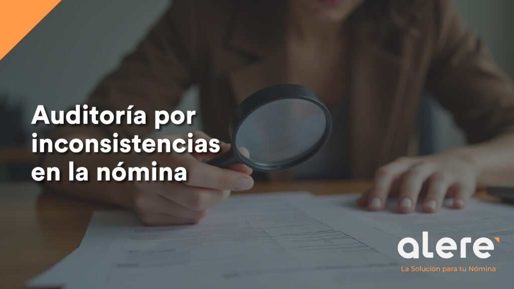 Auditoría por inconsistencias en la nómina