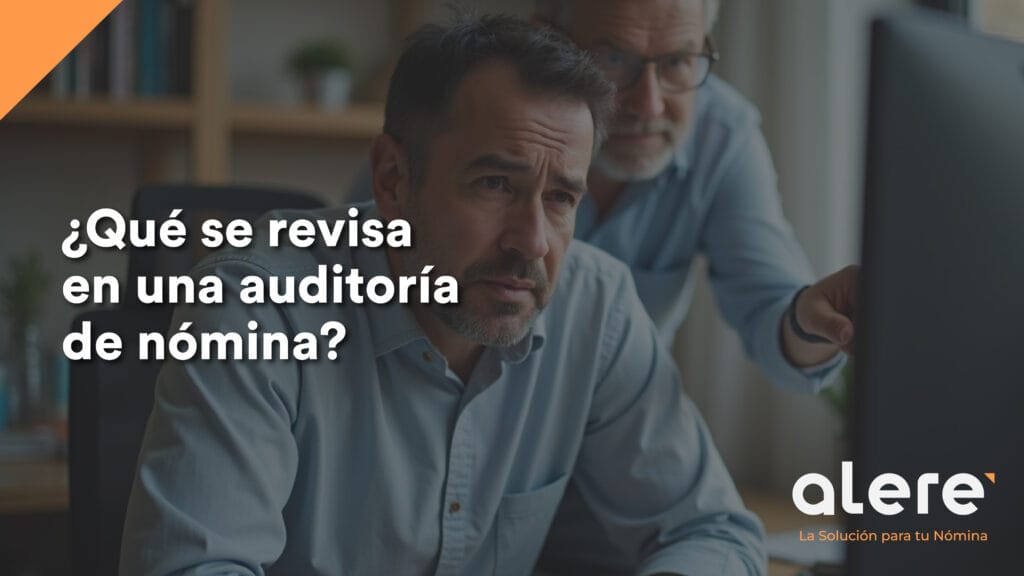 ¿Qué se revisa en una auditoría de nómina?