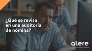 ¿Qué se revisa en una auditoría de nómina?